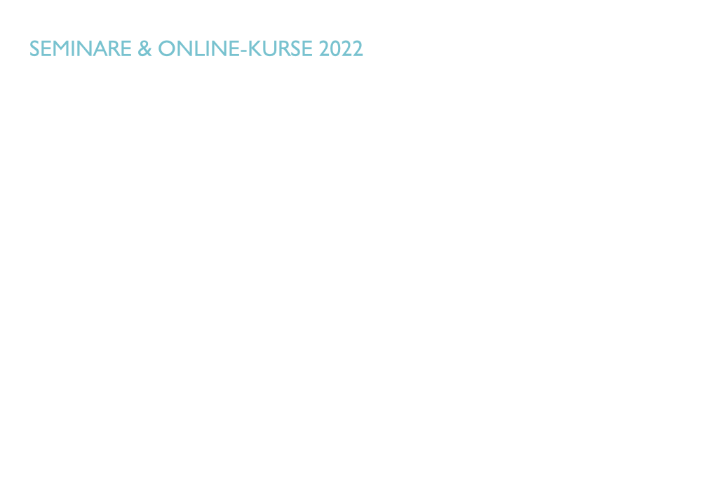 Seminare & Online-Kurse 2022
